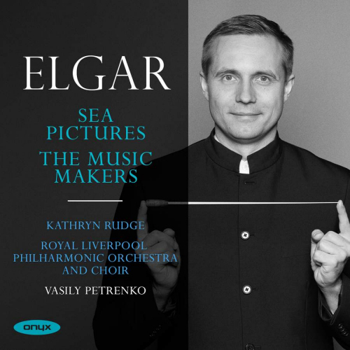 PETRENKO, VASILY / KATHRYN RUDGE / ROYAL PHILHARMINIC ORCHESTRA AND CHOIR - ELGAR - SEA PICTURES / THE MUSIC MAKERSPETRENKO, VASILY - KATHRYN RUDGE - ROYAL PHILHARMINIC ORCHESTRA AND CHOIR - ELGAR - SEA PICTURES - THE MUSIC MAKERS.jpg